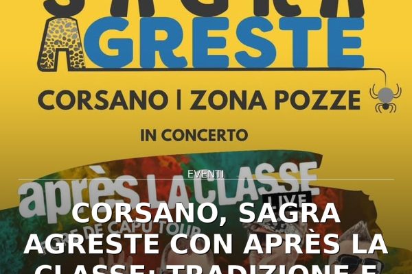 Corsano, Sagra Agreste con Après La Classe: tradizione e sapori in Zona Pozze