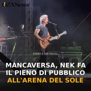 Mancaversa, Nek fa il pieno di pubblico all’Arena del Sole