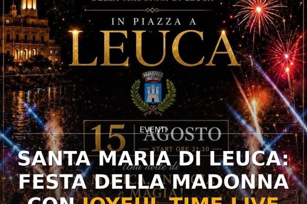 Santa Maria di Leuca: festa della Madonna con Joyful Time Live Show