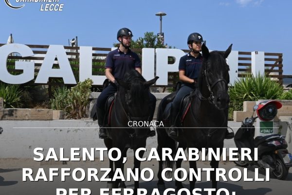 Salento, Carabinieri rafforzano controlli per Ferragosto: pattuglie a cavallo
