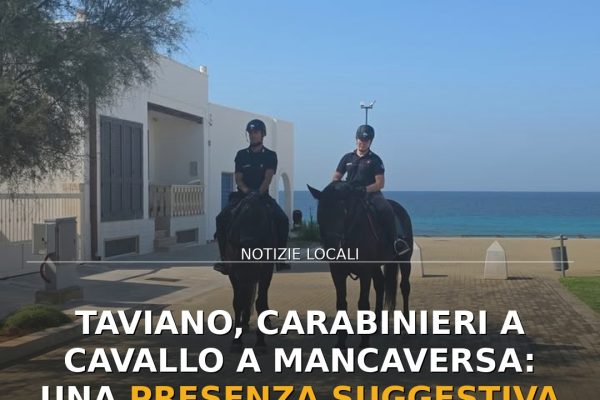 Taviano, Carabinieri a cavallo a Mancaversa: una presenza suggestiva e apprezzata