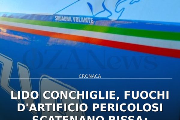 Lido Conchiglie, fuochi d’artificio pericolosi scatenano rissa: interviene la polizia