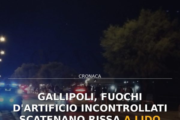 Gallipoli, fuochi d’artificio incontrollati scatenano rissa a Lido Conchiglie