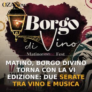 Matino, Borgo diVino torna con la VI edizione: due serate tra vino e musica
