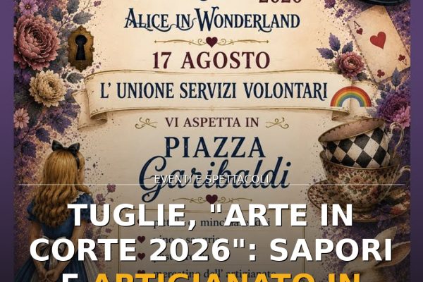 Tuglie, “Arte in Corte 2026”: sapori e artigianato in Piazza Garibaldi