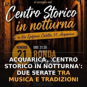 Acquarica, 'Centro Storico in Notturna': due serate tra musica e tradizioni
