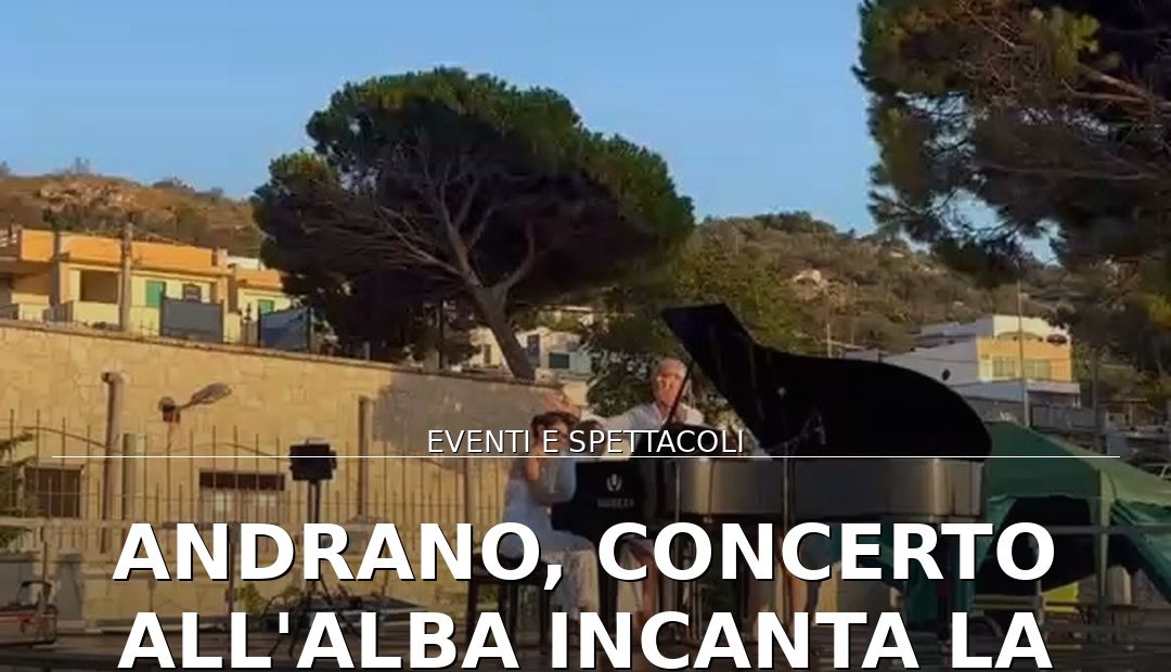 Foto di copertina: Andrano, concerto all’alba incanta la Marina: un pianoforte sul mare - Basso Salento