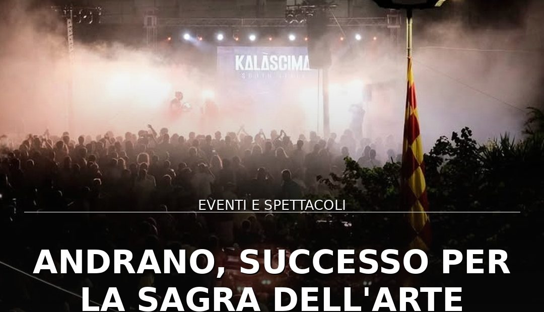 Anteprima di: Andrano, successo per la Sagra dell'Arte Culinaria con musica e tradizione
