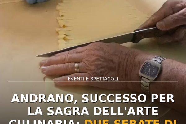 Andrano, successo per la Sagra dell’Arte Culinaria: due serate di tradizione