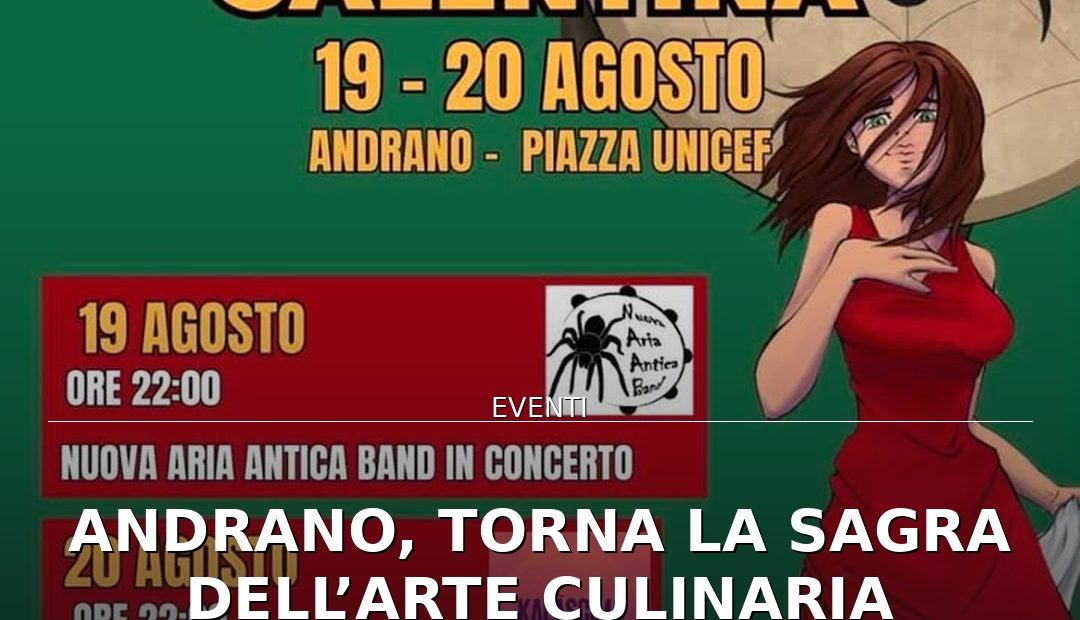 Anteprima di: Andrano, torna la Sagra dell’Arte Culinaria Salentina: due serate di gusto e musica