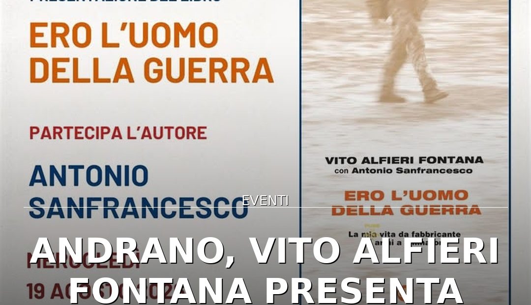 Anteprima di: Andrano, Vito Alfieri Fontana presenta “Ero l’uomo della guerra” al Lido Swim