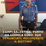 Anteprima di: Campi Salentina, furto da 160mila euro: due denunciati, recuperato il bottino