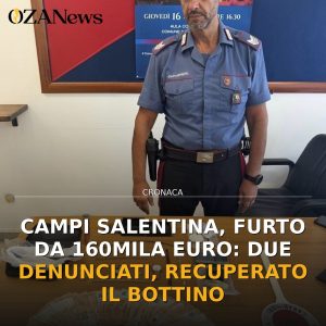 Campi Salentina, furto da 160mila euro: due denunciati, recuperato il bottino