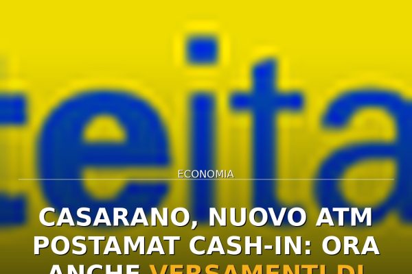 Casarano, nuovo ATM Postamat Cash-In: ora anche versamenti di contante