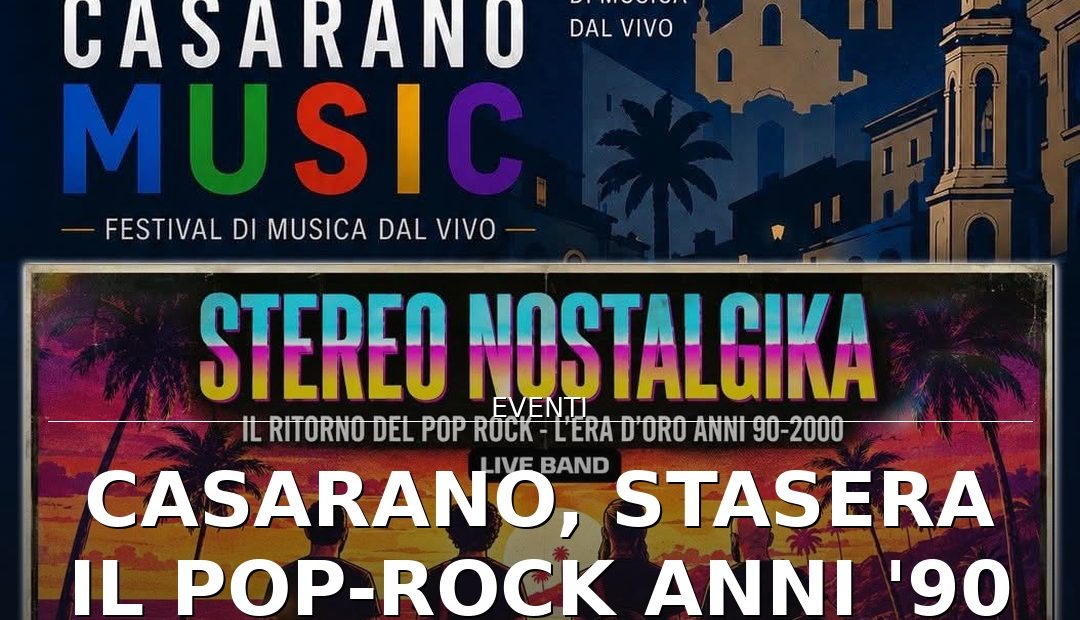 Anteprima di: Casarano, stasera il pop-rock anni '90 con gli Stereo Nostalgika