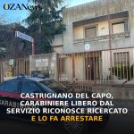 Anteprima di: Castrignano del Capo, Carabiniere libero dal servizio riconosce ricercato e lo fa arrestare