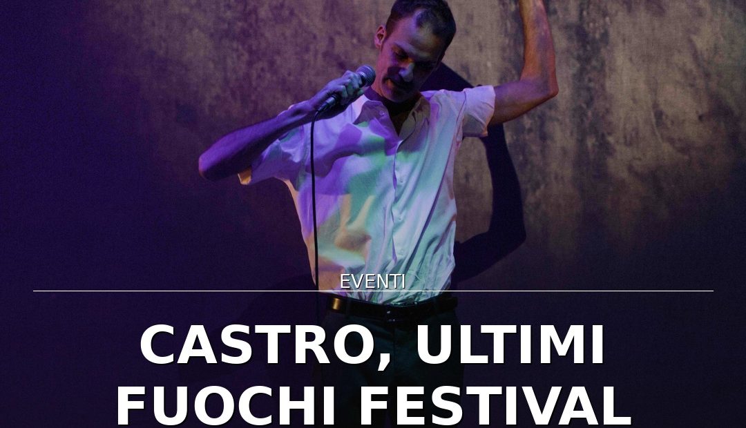 Anteprima di: Castro, Ultimi Fuochi Festival saluta l'estate con due serate gratuite