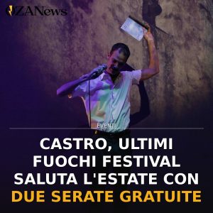 Castro, Ultimi Fuochi Festival saluta l'estate con due serate gratuite