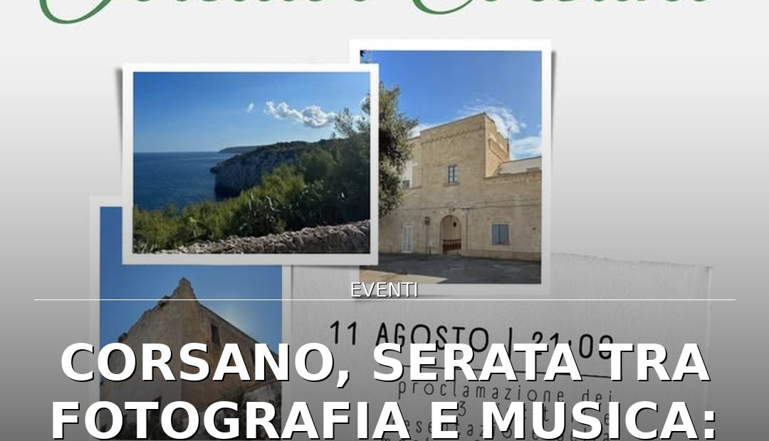 Anteprima di: Corsano, serata tra fotografia e musica: premiazione contest e Jailhouse Trio live