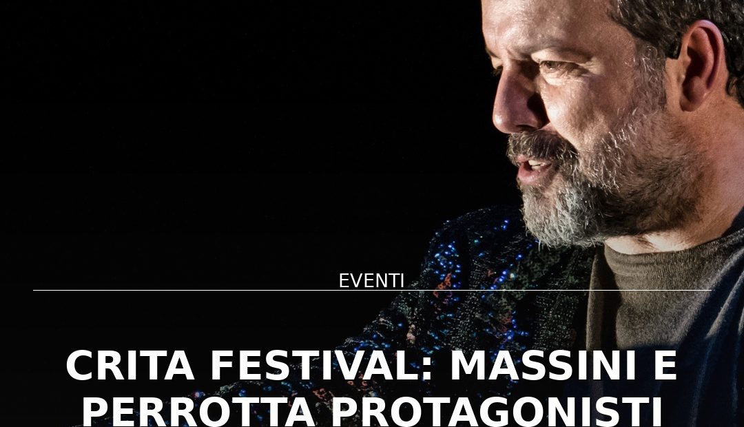 Anteprima di: Crita Festival: Massini e Perrotta protagonisti degli eventi di agosto nel Salento