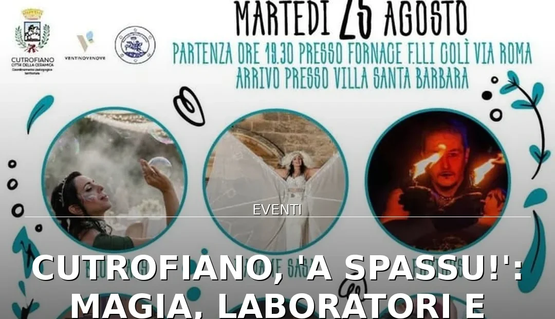 Anteprima di: Cutrofiano, 'A Spassu!': magia, laboratori e divertimento per le famiglie