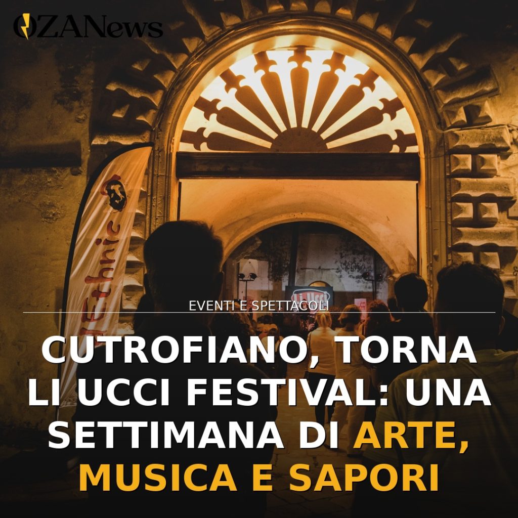 Video: Cutrofiano, torna Li Ucci Festival: una settimana di arte, musica e sapori