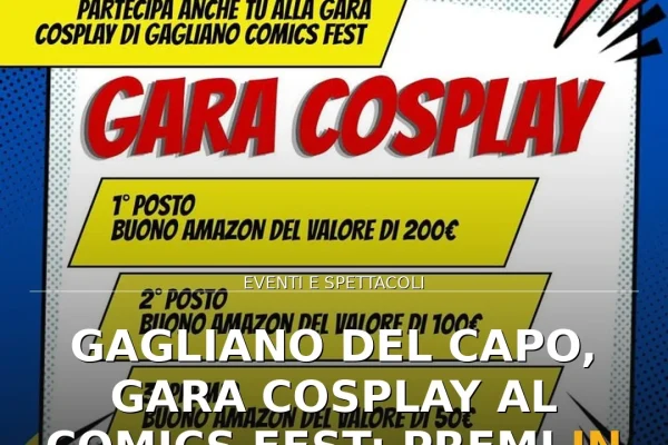 Gagliano del Capo, Gara Cosplay al Comics Fest: premi in palio il 30 agosto