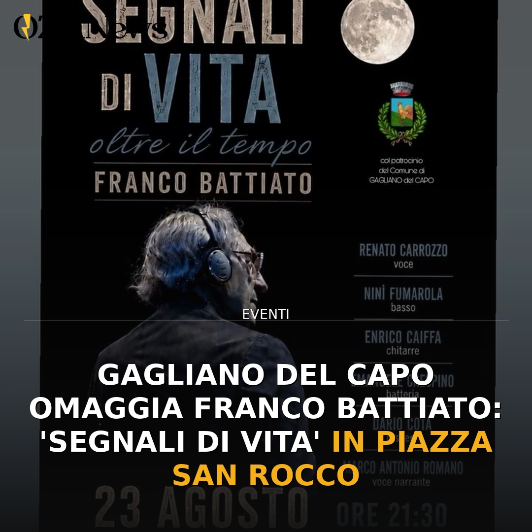Anteprima di: Gagliano del Capo omaggia Franco Battiato: 'Segnali di Vita' in Piazza San Rocco