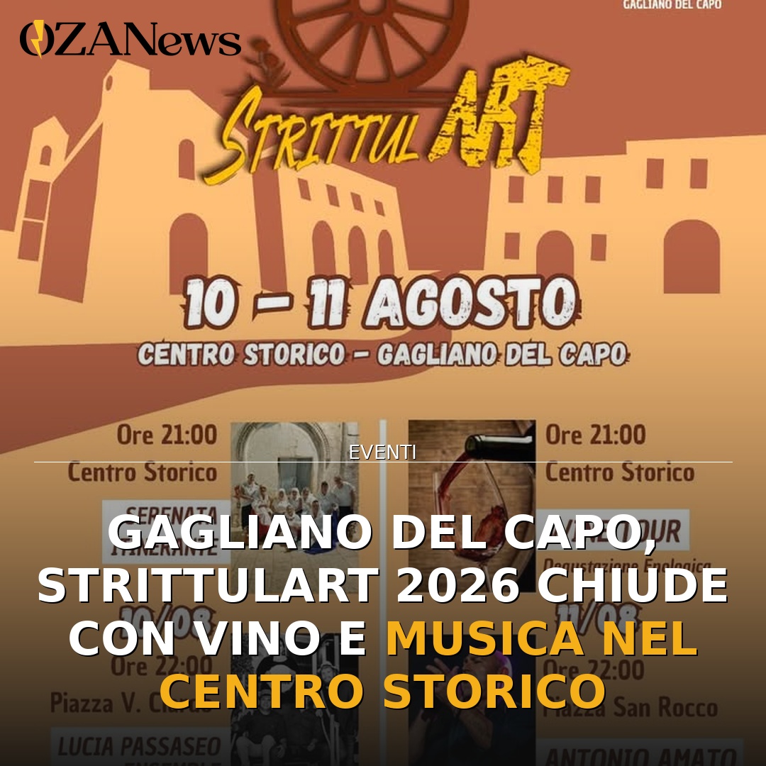 Anteprima di: Gagliano del Capo, StrittulArt 2026 chiude con vino e musica nel centro storico