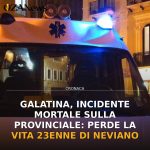 Anteprima di: Galatina, incidente mortale sulla provinciale: perde la vita 23enne di Neviano