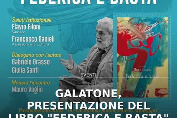 Galatone, presentazione del libro “Federica e Basta” di Antonio Bondavalli