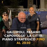 Anteprima di: Gallipoli, Fasano 'capovolge' la città: piano strategico fino al 2030