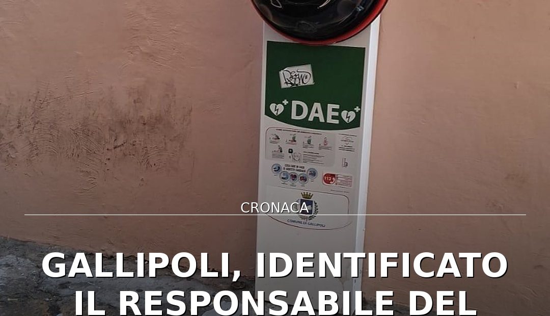 Anteprima di: Gallipoli, identificato il responsabile del danneggiamento al defibrillatore