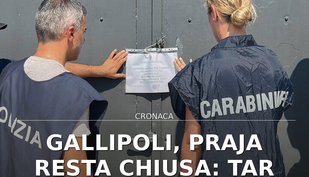 Foto di copertina: Gallipoli, Praja resta chiusa: Tar Lecce respinge ricorso dei gestori - Lecce