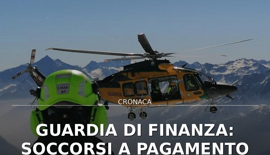 Anteprima di: Guardia di Finanza: soccorsi a pagamento per chi attiva richieste ingiustificate