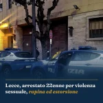 Anteprima di: Lecce, arrestato 22enne per violenza sessuale, rapina ed estorsione