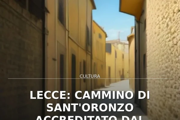 Lecce: Cammino di Sant’Oronzo accreditato dal Ministero del Turismo