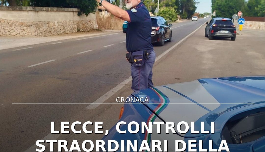 Foto di copertina: Lecce, controlli straordinari della Polizia: due arresti e oltre 2600 identificati - Lecce