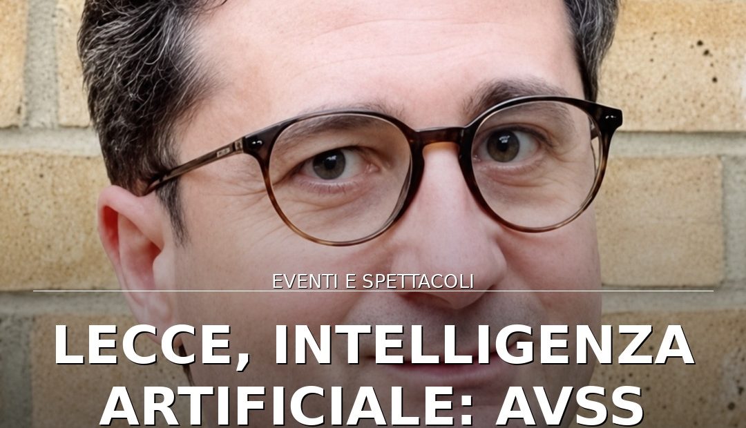 Foto di copertina: Lecce, Intelligenza Artificiale: AVSS 2026 al via con esperti globali - Lecce