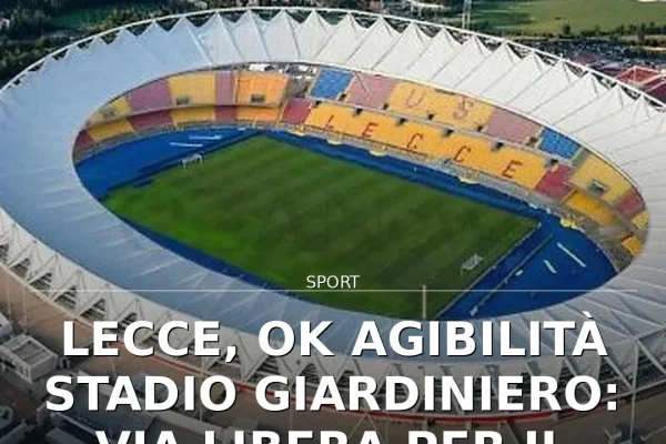 Lecce, ok agibilità Stadio Giardiniero: via libera per il match con la Roma
