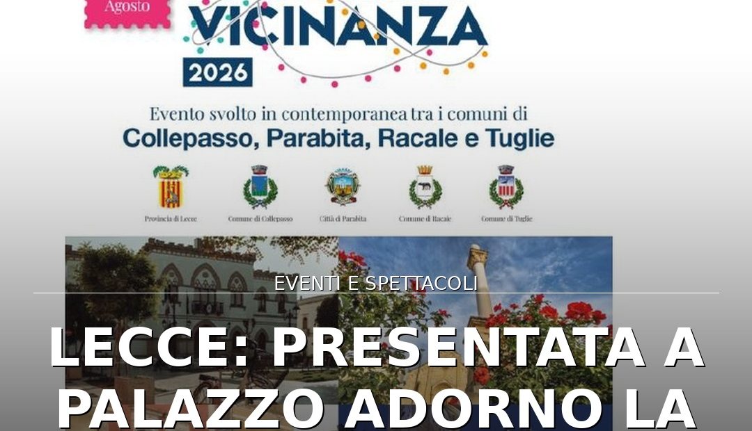 Anteprima di: Lecce: presentata a Palazzo Adorno la Notte della Vicinanza 2026
