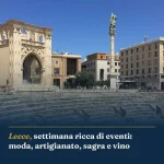 Anteprima di: Lecce, settimana ricca di eventi: moda, artigianato, sagra e vino