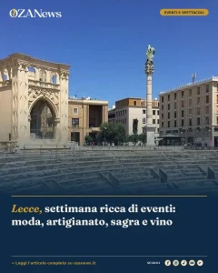 Anteprima di: Lecce, settimana ricca di eventi: moda, artigianato, sagra e vino