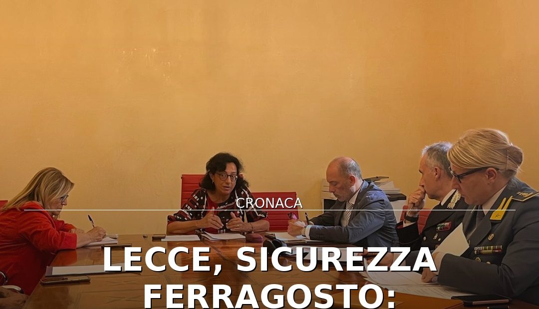 Foto di copertina: Lecce, sicurezza Ferragosto: Prefettura rafforza controlli nel Salento - Lecce