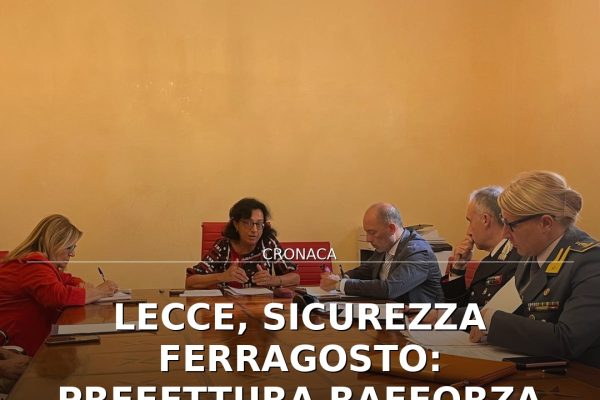 Lecce, sicurezza Ferragosto: Prefettura rafforza controlli nel Salento
