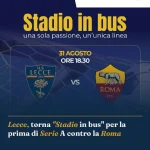 Foto di copertina: Lecce, torna "Stadio in bus" per la prima di Serie A contro la Roma - Lecce