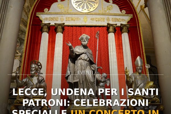 Lecce, Undena per i Santi Patroni: celebrazioni speciali e un concerto in Piazza Duomo