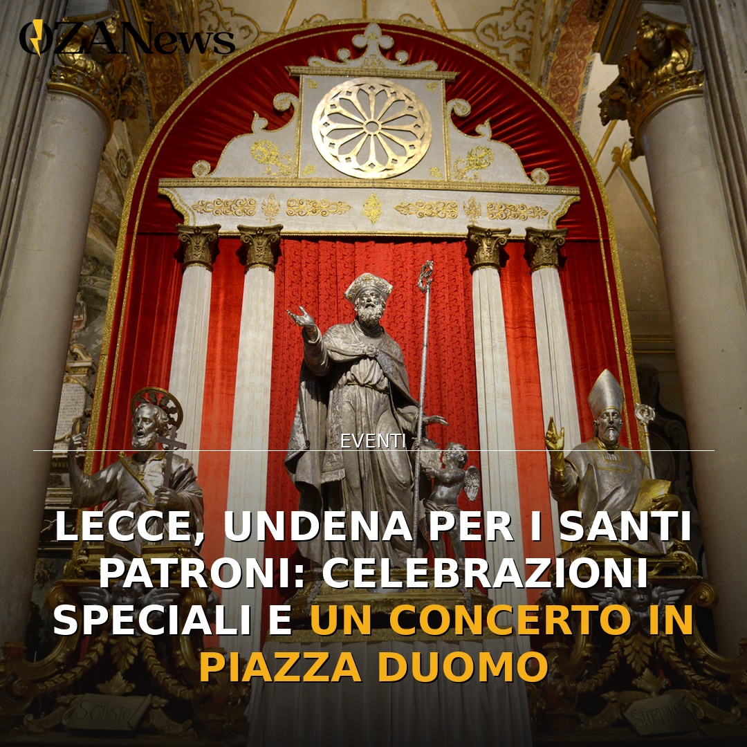Anteprima di: Lecce, Undena per i Santi Patroni: celebrazioni speciali e un concerto in Piazza Duomo