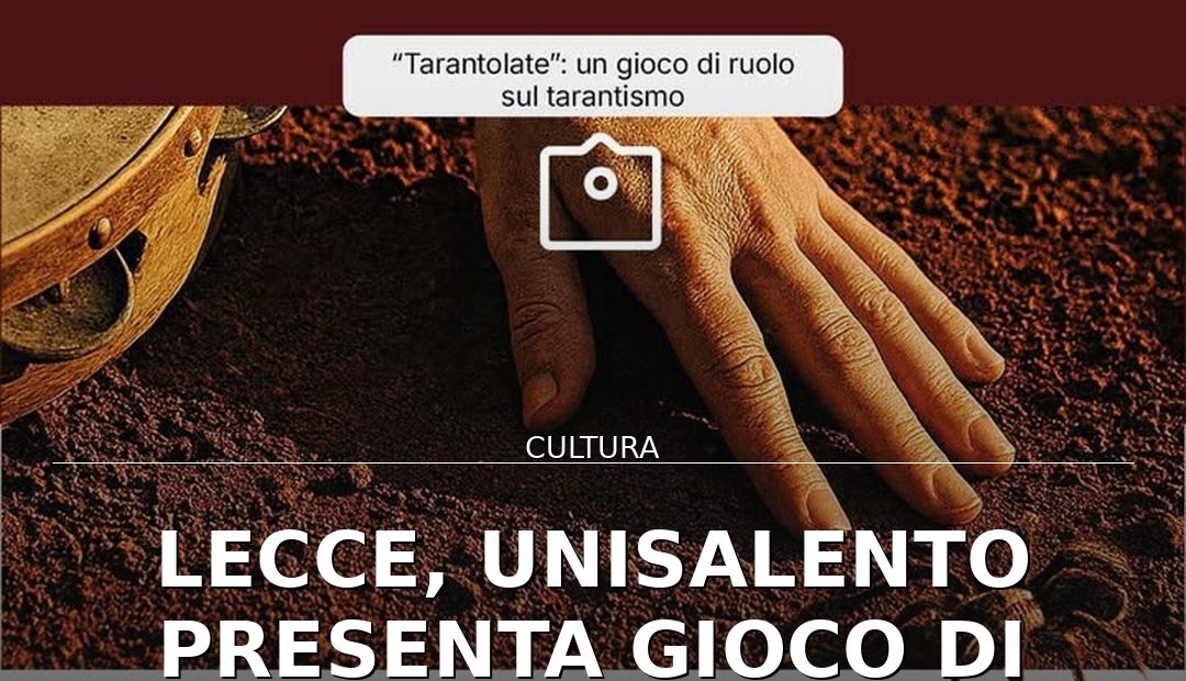 Anteprima di: Lecce, Unisalento presenta gioco di ruolo su tarantismo e offerta 2026-2027