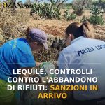 Anteprima di: Lequile, controlli contro l'abbandono di rifiuti: sanzioni in arrivo